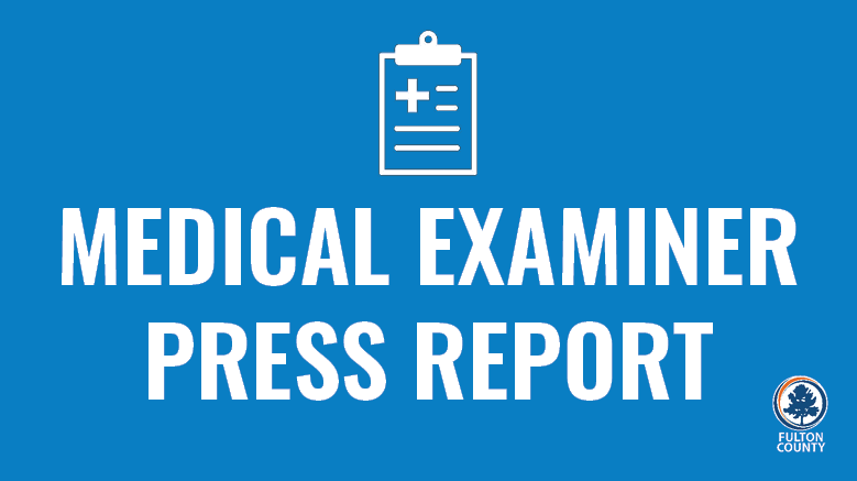 Fulton County flyer titled "Medical Examiner Press Report"